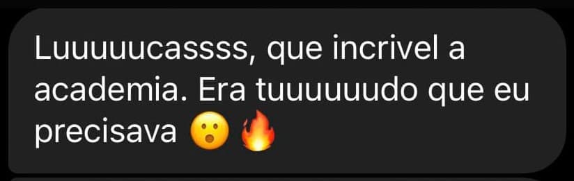 Luuuuucassss, que incrível a academia. Era tuuuuuudo que eu precisava 😮🔥
